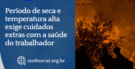 Período de seca e temperatura alta exige cuidados extras com a saúde do trabalhador