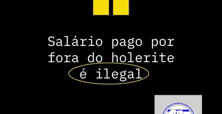 Salário pago por fora do holerite é ilegal